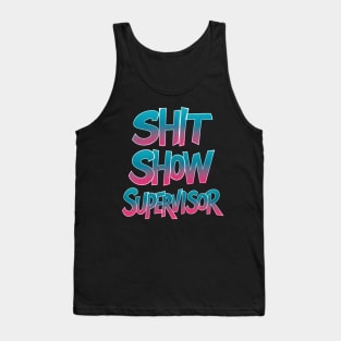 Shit Show Supervisor Funny Graffiti Style Tank Top